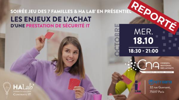 HA LAB' CONTRATS IT en présentiel & soirée jeu des 7 familles | Les enjeux de l’achat d’une prestation de sécurité IT