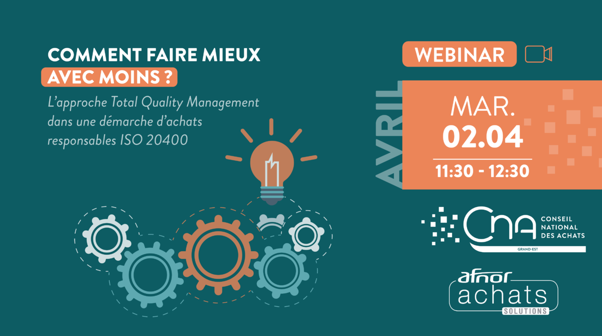 Comment faire mieux avec moins ? L’approche Total Quality Management dans une démarche d’Achats responsables ISO 20 400