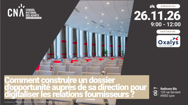 Comment construire un dossier d'opportunité auprès de sa direction pour digitaliser les relations fournisseurs ? | Lyon