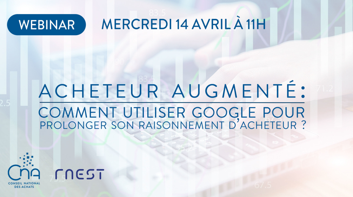 Acheteur augmenté : comment utiliser Google pour prolonger son raisonnement d’acheteur ? 