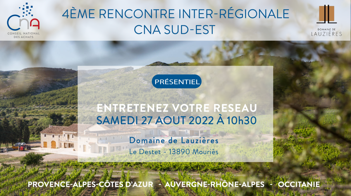 ENTRETENEZ VOTRE RESEAU LORS DE NOTRE 4ème RENCONTRE INTER-REGIONALE CNA SUD-EST (ARA - OCCITANIE – PACA)