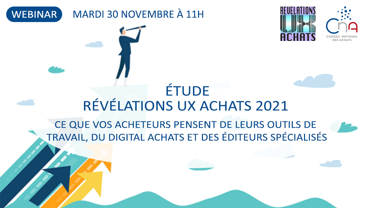 Etude Révélations UX Achats 2021 : ce que vos acheteurs pensent de leurs outils de travail, du digital Achats et des éditeurs spécialisés 