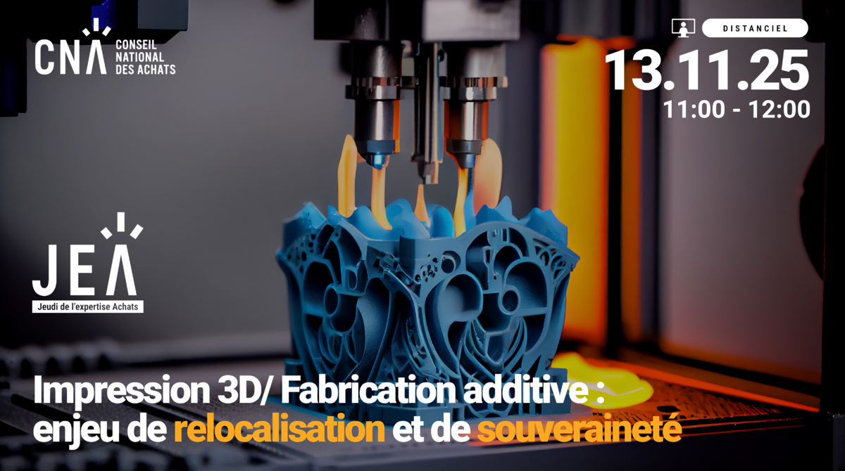 JEA | Impression 3D / Fabrication additive : enjeu de relocalisation et de souveraineté.
