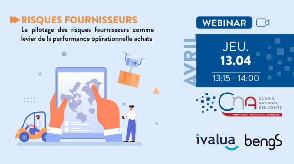 WEBINAR | Risques Fournisseurs : Le pilotage des risques fournisseurs comme levier de la performance opérationnelle achats