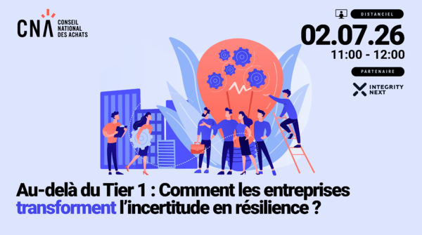 Au-delà du Tier 1 : comment les entreprises transforment l’incertitude en résilience opérationnelle ? 