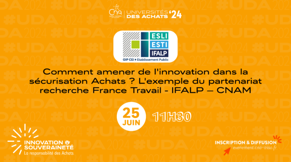 ESLI - ESTI - IFALP | Comment amener de l'innovation dans la sécurisation Achats ? L'exemple du partenariat recherche France Travail - IFALP – CNAM