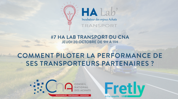 HA Lab' Transport n°7  | Comment piloter la performance de ses transporteurs partenaires ?