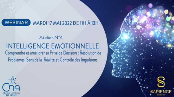 Intelligence Emotionnelle Atelier 4 |  Comprendre et améliorer sa Prise de Décision : Résolution de Problèmes, Sens de la Réalité et Contrôle des Impulsions