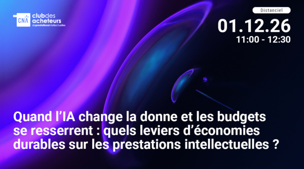 Quand l’IA change la donne et les budgets se resserrent : quels leviers d’économies durables sur les prestations intellectuelles ?