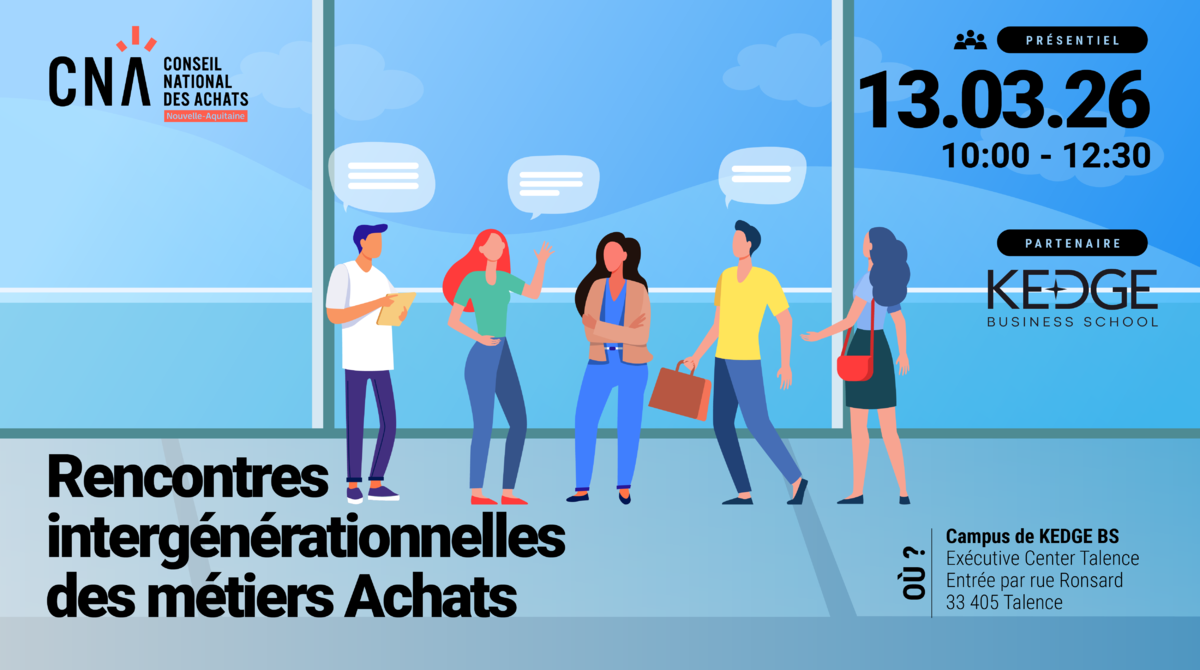 Rencontres intergénérationnelles des métiers Achats – CNA Nouvelle-Aquitaine x KEDGE Business School