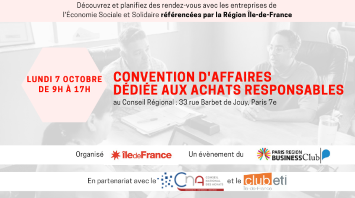 Convention d'affaires dédiée aux achats Responsables et solidaires organisée par la Région Ile-de-France en partenariat avec le CNA