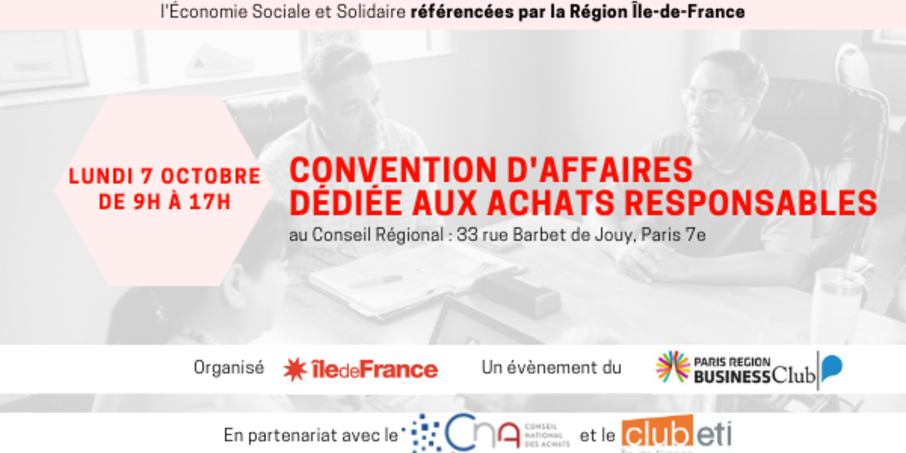 Convention d'affaires dédiée aux achats Responsables et solidaires organisée par la Région Ile-de-France en partenariat avec le CNA
