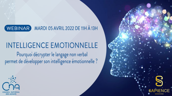 L’intelligence émotionnelle | Pourquoi décrypter le langage non verbal permet de développer son intelligence émotionnelle ? 