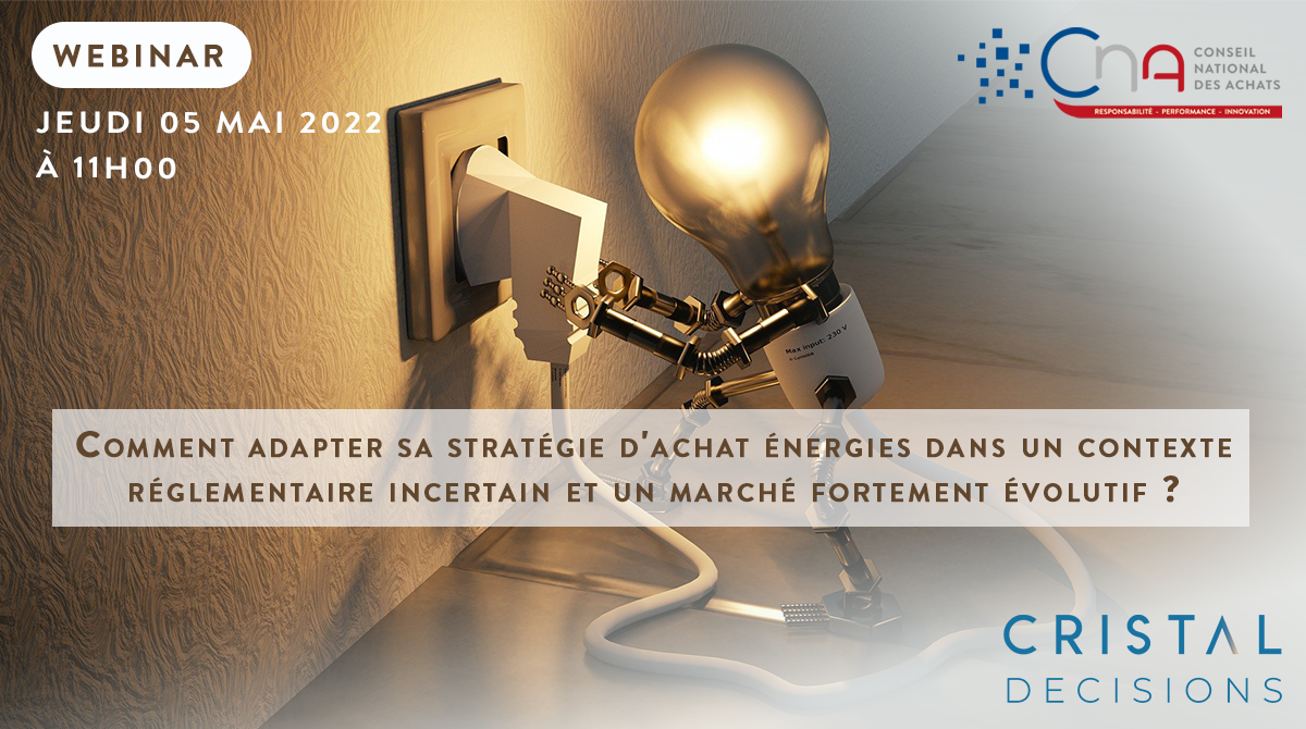 Comment adapter sa stratégie d'achat énergies dans un contexte réglementaire incertain et un marché fortement évolutif ?